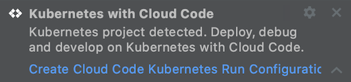 通知，內含建立 Cloud Code Kubernetes 執行設定的連結