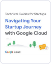 스타트업을 위한 Google Cloud 테크니컬 가이드